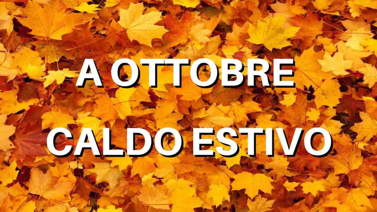 Fine del maltempo, da ottobre tornerà il caldo estivo - meteoweek.com